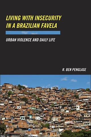 Living with Insecurity in a Brazilian Favela – Urban Violence and Daily Life