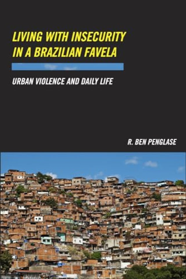 Living with Insecurity in a Brazilian Favela – Urban Violence and Daily Life