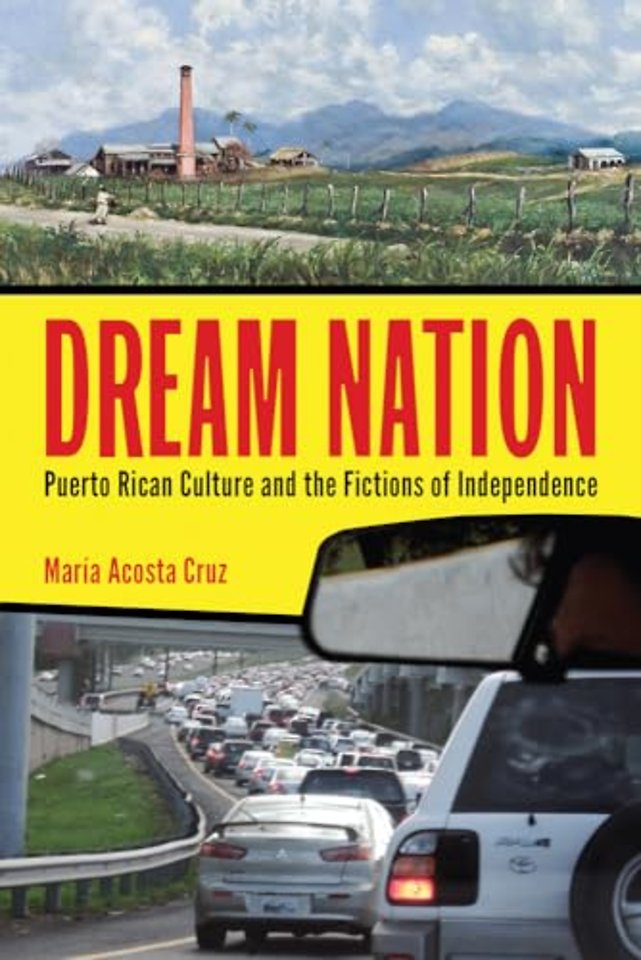 Dream Nation – Puerto Rican Culture and the Fictions of Independence