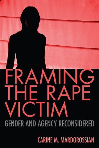 Framing the Rape Victim – Gender and Agency Reconsidered