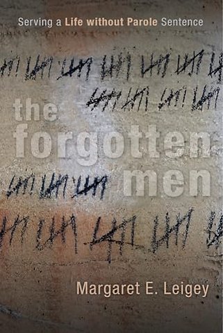 The Forgotten Men – Serving a Life Without Parole Sentence