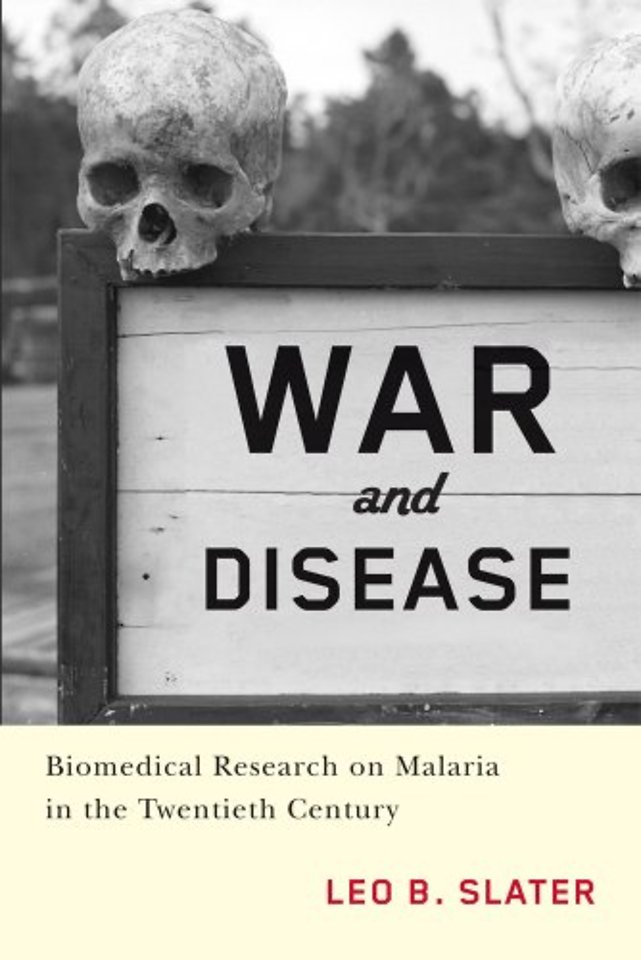 War and Disease – Biomedical Research on Malaria in the Twentieth Century