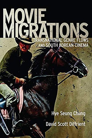 Movie Migrations – Transnational Genre Flows and South Korean Cinema