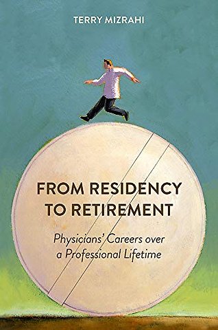 From Residency to Retirement – Physicians` Careers Over a Professional Lifetime