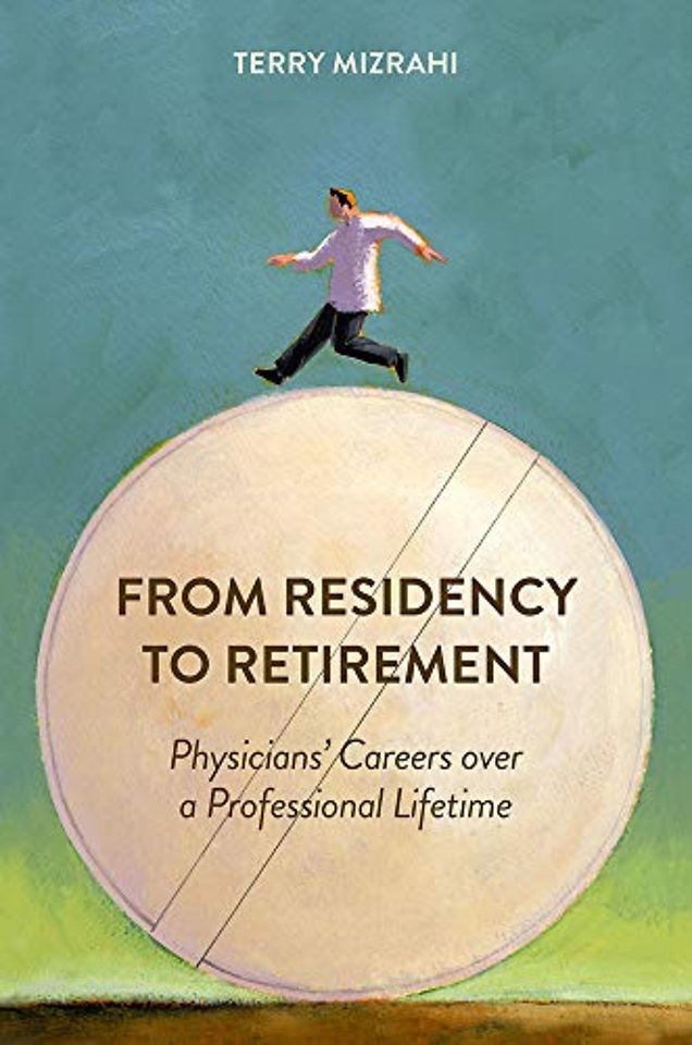 From Residency to Retirement – Physicians` Careers Over a Professional Lifetime