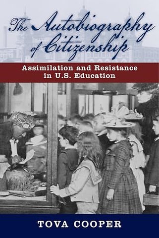The Autobiography of Citizenship – Assimilation and Resistance in U.S. Education