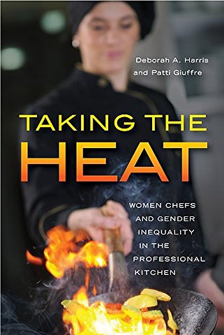 Taking the Heat – Women Chefs and Gender Inequality in the Professional Kitchen