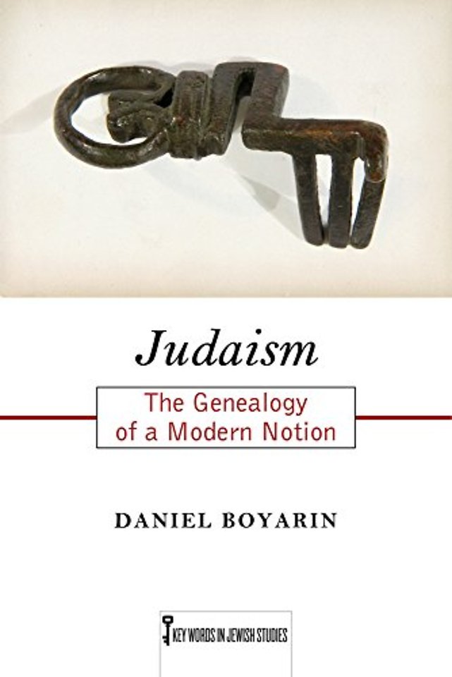Judaism – The Genealogy of a Modern Notion