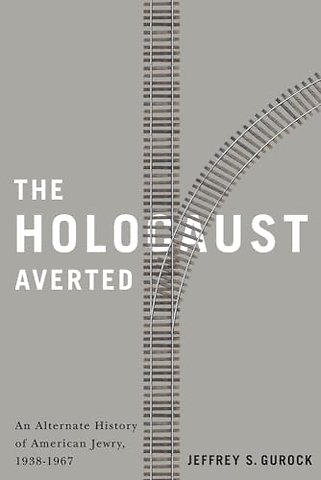 The Holocaust Averted – An Alternate History of American Jewry, 1938–1967