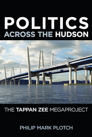 Politics Across the Hudson – The Tappan Zee Megaproject
