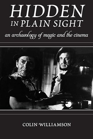 Hidden in Plain Sight – An Archaeology of Magic and the Cinema