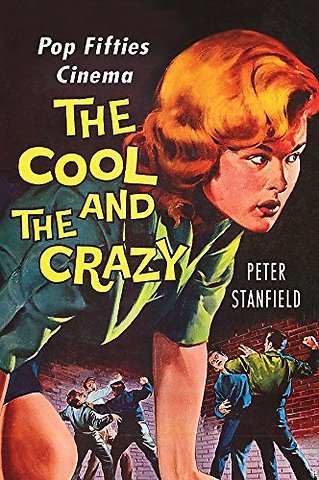 The Cool and the Crazy – Pop Fifties Cinema