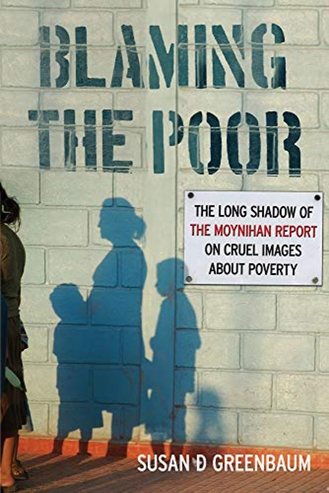 Blaming the Poor – The Long Shadow of the Moynihan Report on Cruel Images About Poverty