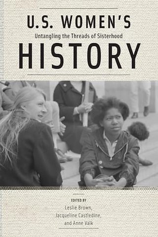 U.S. Women`s History – Untangling the Threads of Sisterhood