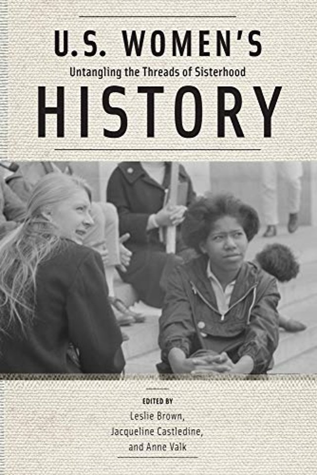 U.S. Women`s History – Untangling the Threads of Sisterhood