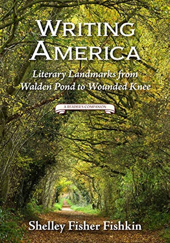 Writing America – Literary Landmarks from Walden Pond to Wounded Knee (a Reader`s Companion)