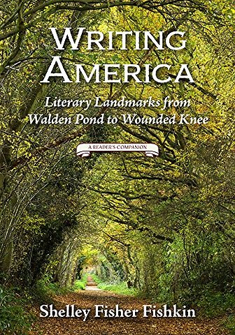 Writing America – Literary Landmarks from Walden Pond to Wounded Knee (a Reader`s Companion)