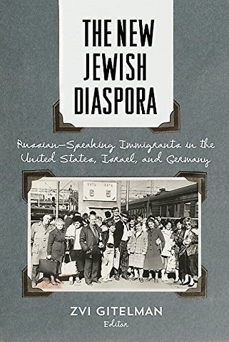 The New Jewish Diaspora – Russian–Speaking Immigrants in the United States, Israel, and Germany