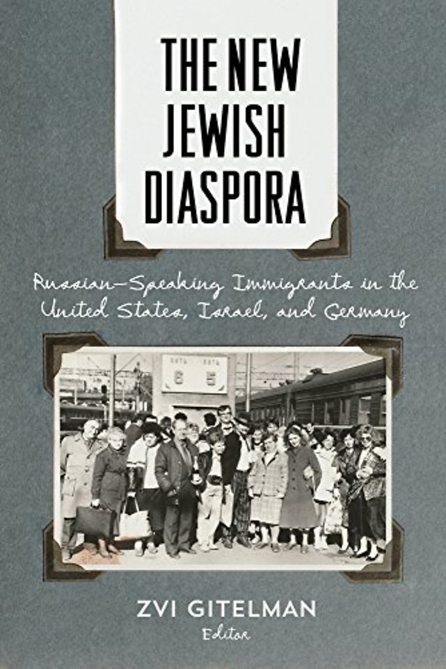 The New Jewish Diaspora – Russian–Speaking Immigrants in the United States, Israel, and Germany