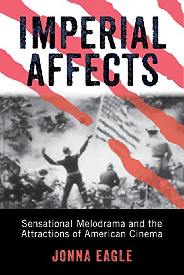 Imperial Affects – Sensational Melodrama and the Attractions of American Cinema