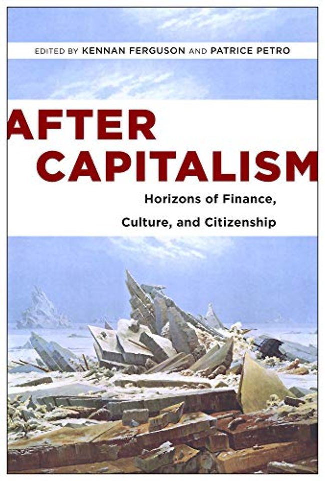 After Capitalism – Horizons of Finance, Culture, and Citizenship