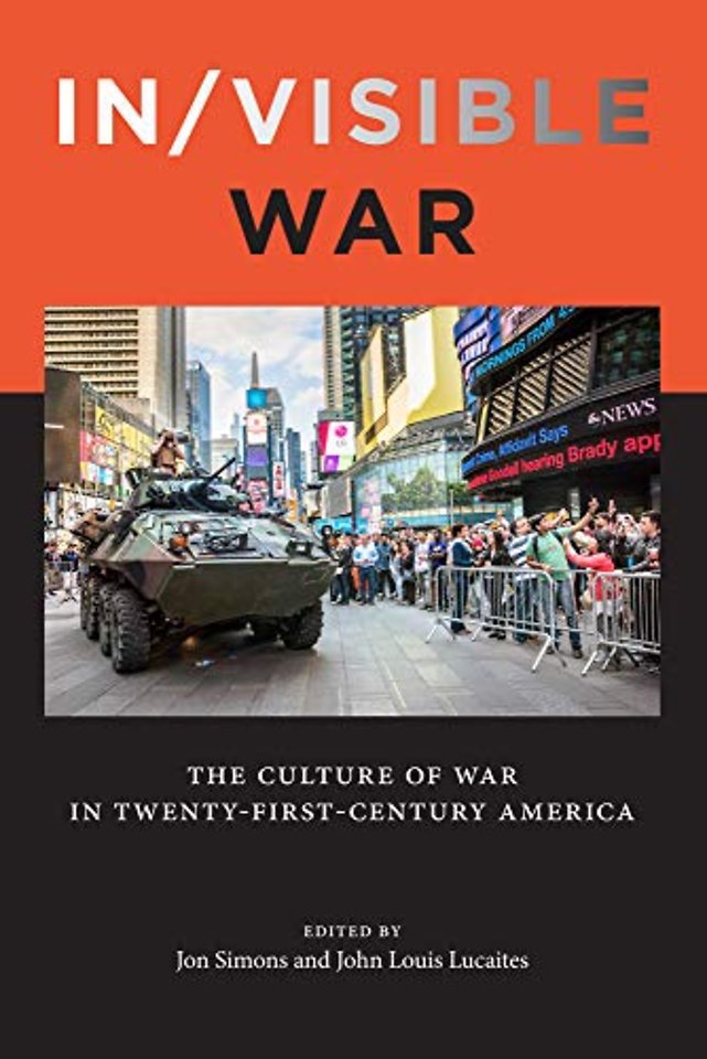 In/visible War – The Culture of War in Twenty–first–Century America