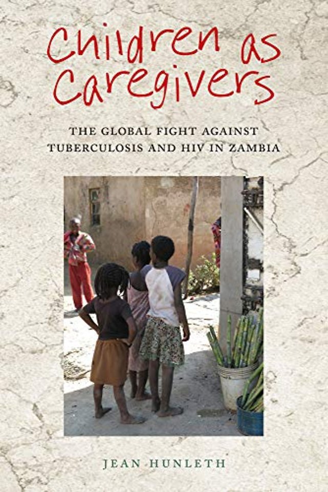 Children As Caregivers – The Global Fight Against Tuberculosis and HIV in Zambia