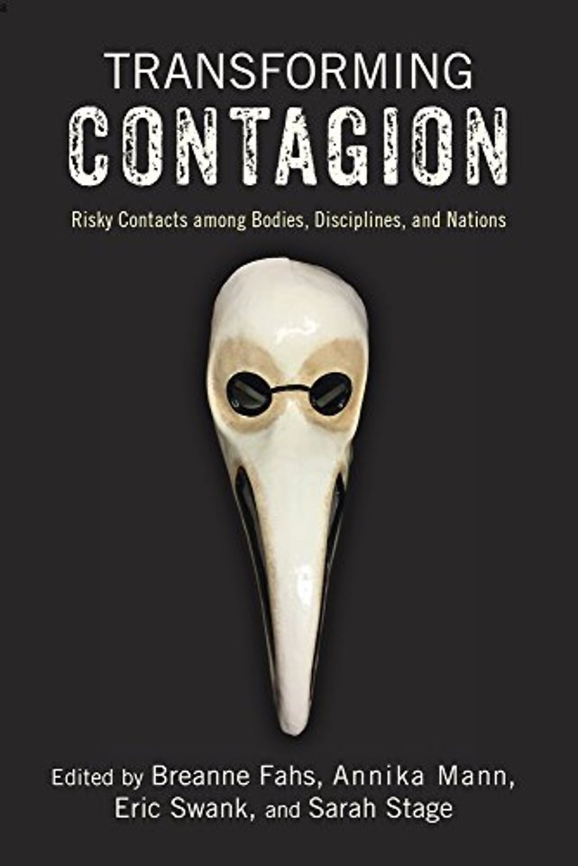 Transforming Contagion – Risky Contacts Among Bodies, Disciplines, and Nations