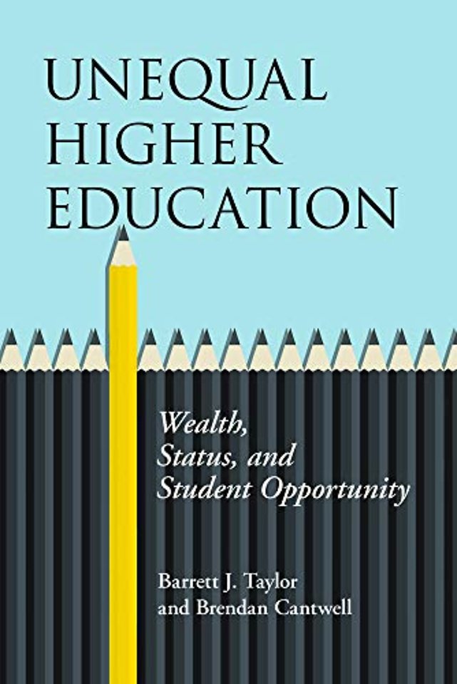 Unequal Higher Education – Wealth, Status, and Student Opportunity