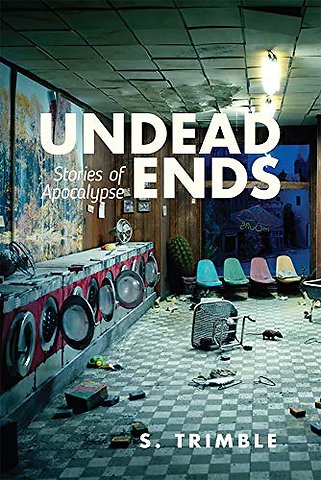 Undead Ends – Stories of Apocalypse