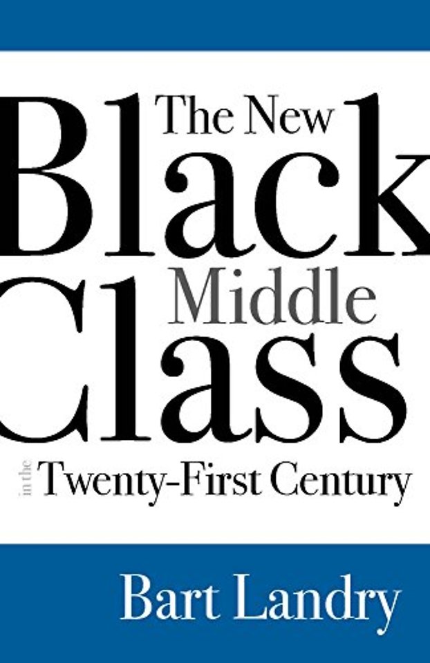 The New Black Middle Class in the Twenty–First Century