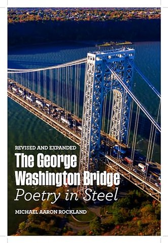 The George Washington Bridge – Poetry in Steel
