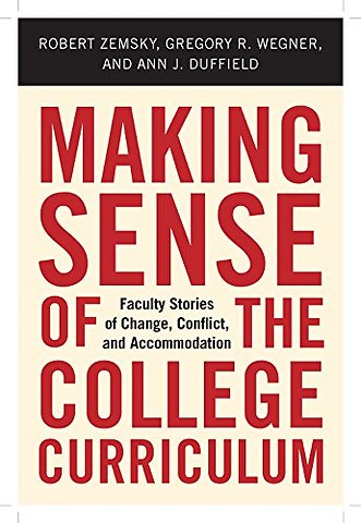 Making Sense of the College Curriculum – Faculty Stories of Change, Conflict, and Accommodation