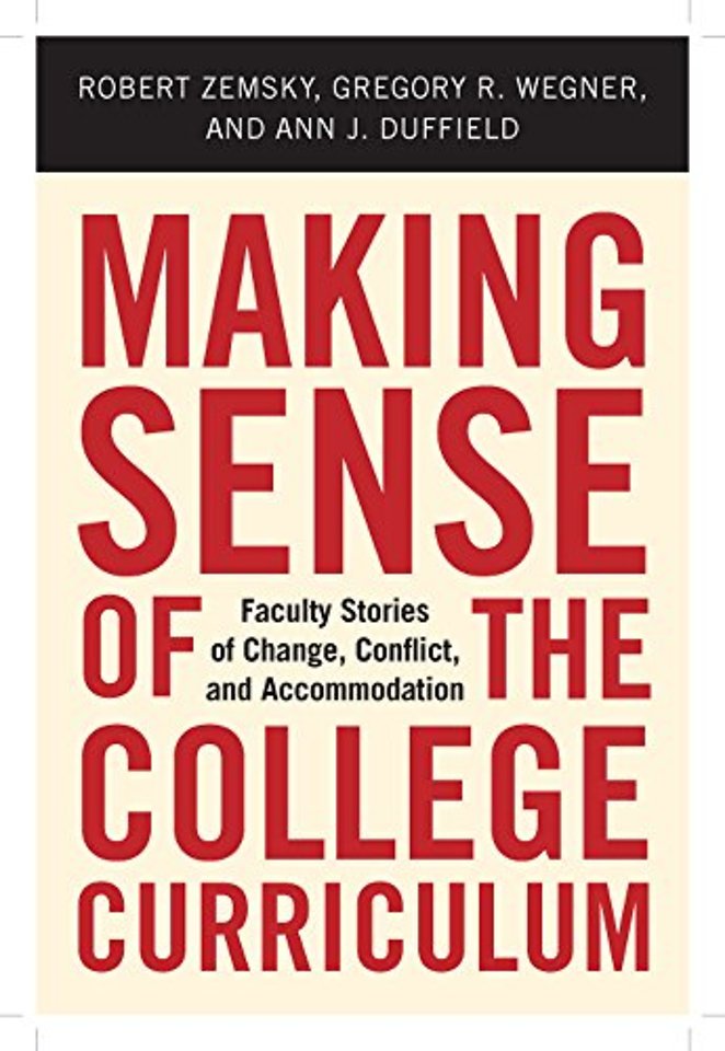 Making Sense of the College Curriculum – Faculty Stories of Change, Conflict, and Accommodation