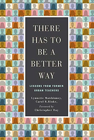 There Has to Be a Better Way – Lessons from Former Urban Teachers