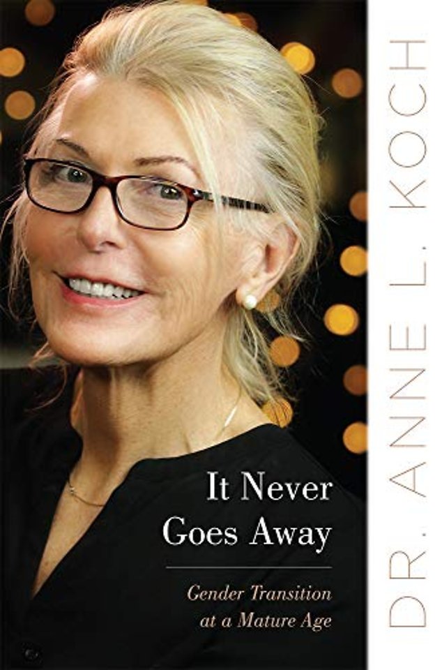 It Never Goes Away – Gender Transition at a Mature Age
