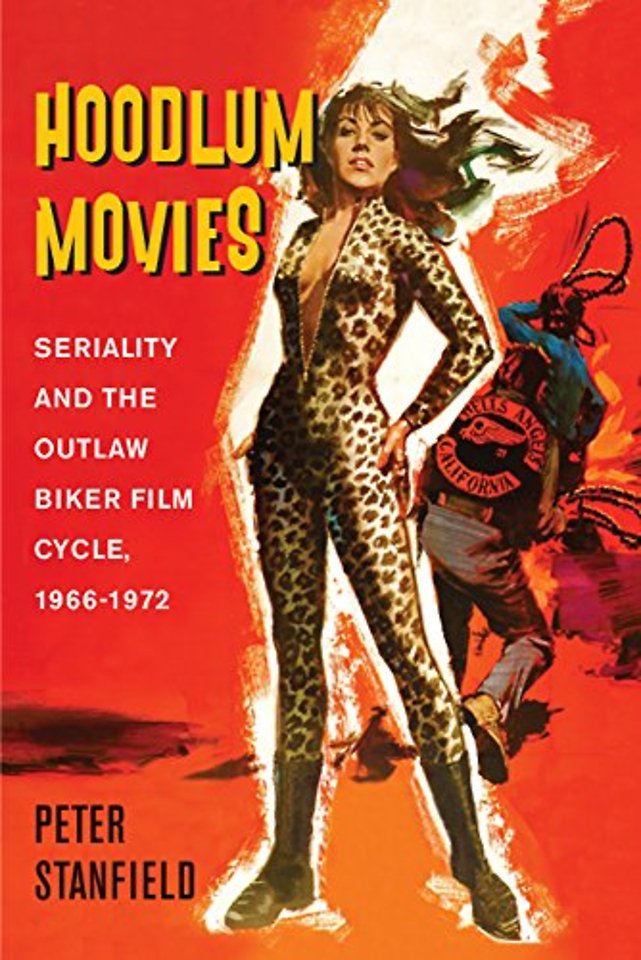 Hoodlum Movies – Seriality and the Outlaw Biker Film Cycle, 1966–1972
