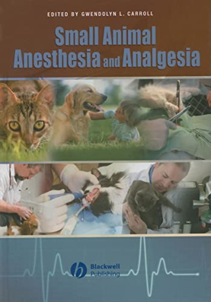 Small Animal Anesthesia and Analgesia