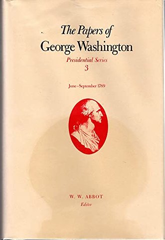 The Papers of George Washington V.3; June-Sept, 1789;June-Sept, 1789
