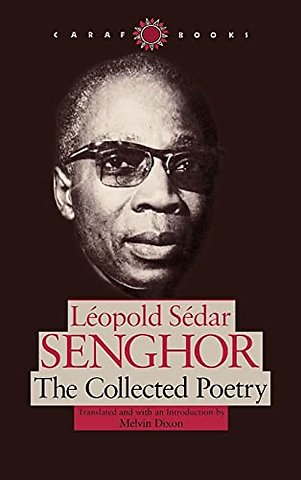 Leopold Sedar Senghor – The Collected Poetry