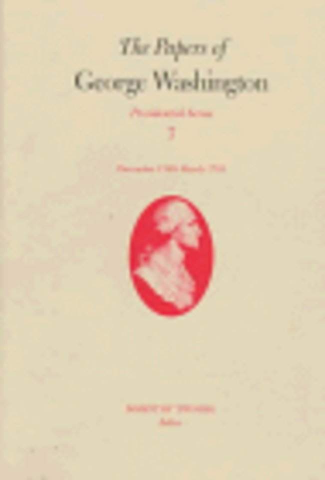 The Papers of George Washington V.7; Presidential Series;December 1790-March 1791