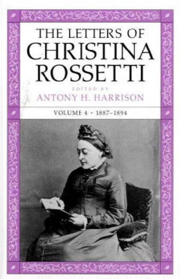 The Letters of Christina Rossetti v. 4; 1887–1894