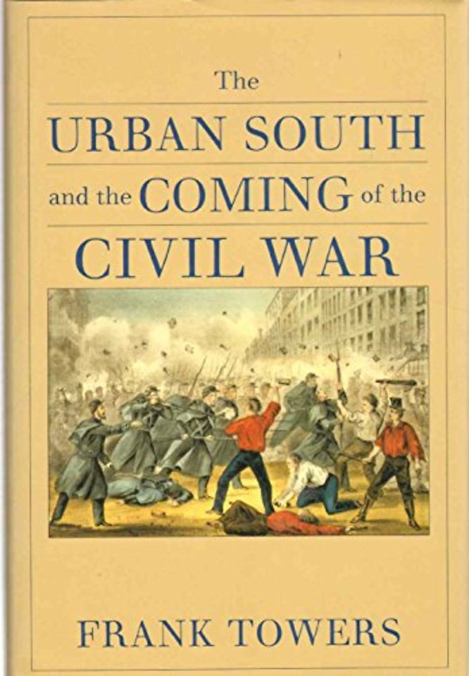The Urban South and the Coming of the Civil War