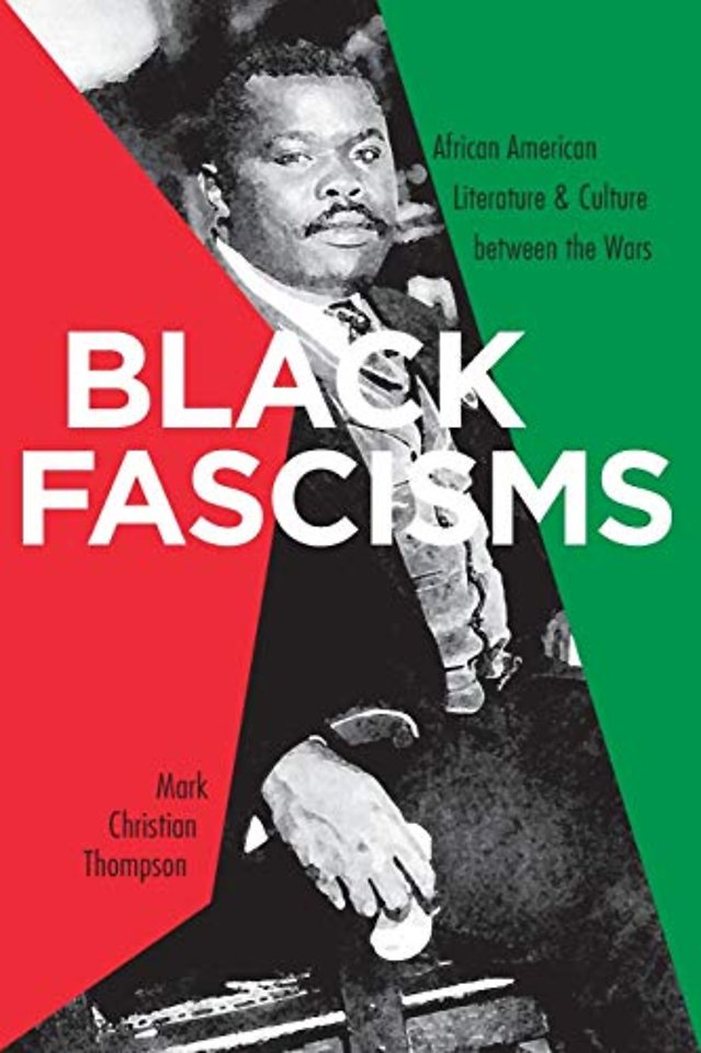 Black Fascisms – African American Literature and Culture Between the Wars