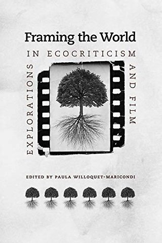 Framing the World – Explorations in Ecocriticism and Film