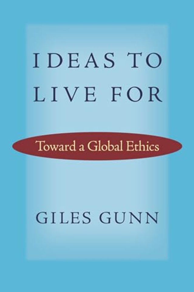Ideas to Live for – Toward a Global Ethics