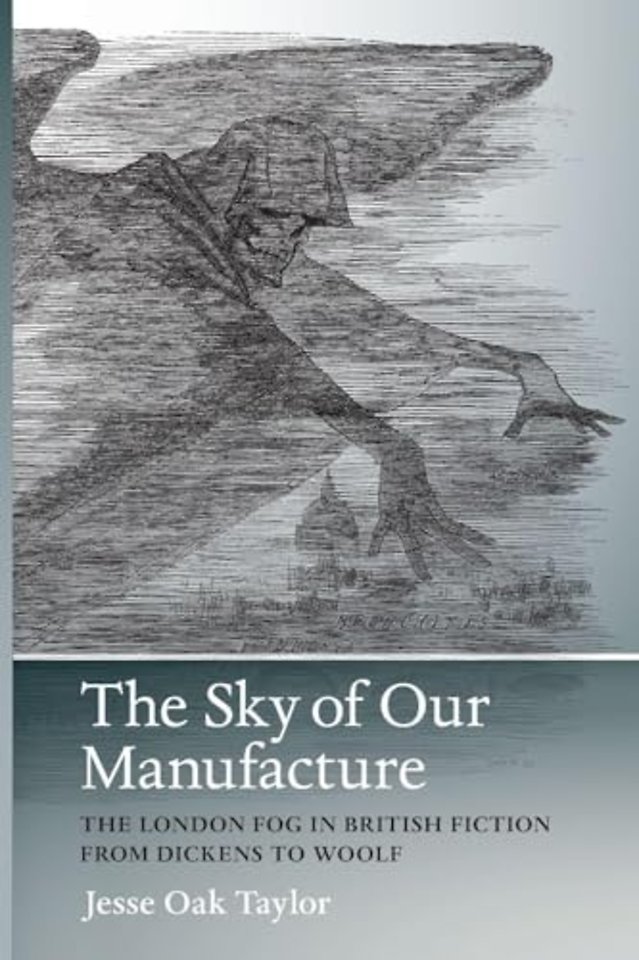 Sky of Our Manufacture – The London Fog in British Fiction from Dickens to Woolf