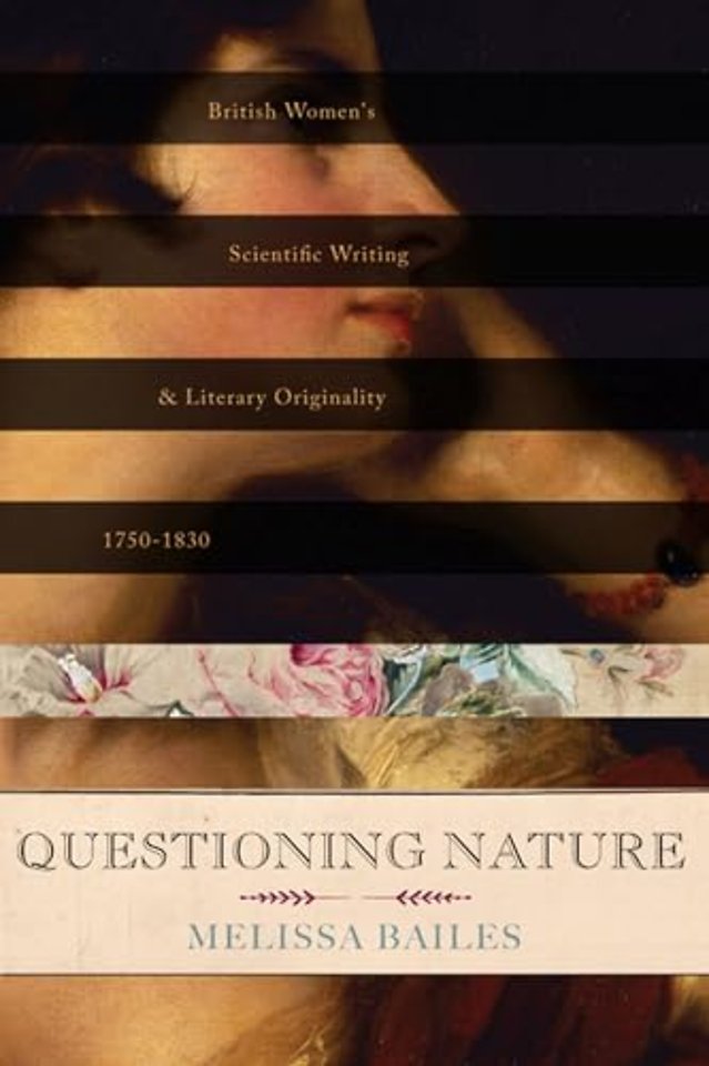 Questioning Nature – British Women`s Scientific Writing and Literary Originality, 1750–1830