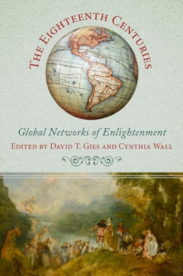 The Eighteenth Centuries – Global Networks of Enlightenment