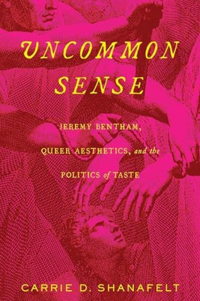 Uncommon Sense – Jeremy Bentham, Queer Aesthetics, and the Politics of Taste